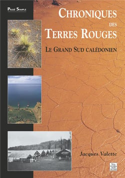 Chroniques des terres rouges - le grand sud calédonien