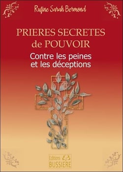 Prières secrètes de pouvoir : contre peines et déceptions