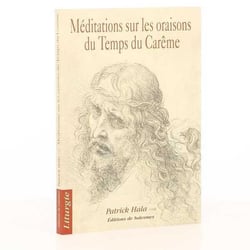 Méditations sur les oraisons du temps du carême