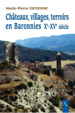 Châteaux, villages, terroirs en Baronnies, Xe-XVe siècle