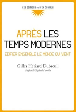 Après les temps modernes : Édifier ensemble le monde qui vient