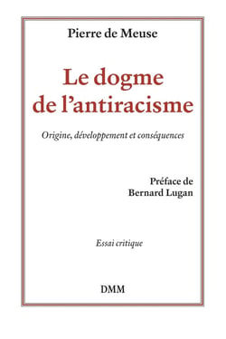 Le dogme de l'antiracisme : Origine, développement et conséquences