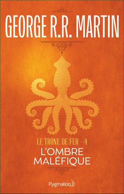 Le trône de fer Tome 4 : l'ombre maléfique