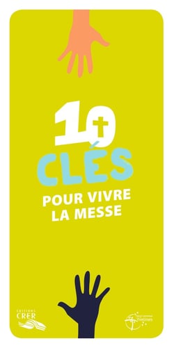 10 clés pour vivre la messe
