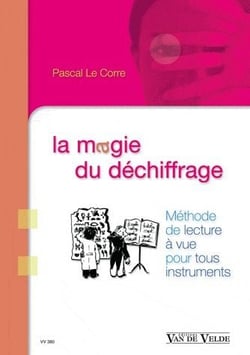 La magie du déchiffrage - Méthode de lecture à vue pour tous instruments - Méthode