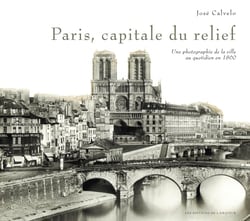 Paris, capitale du relief - une photographie de la ville au quotidien en 1860