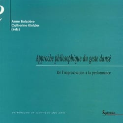 Approche philosophique du geste dansé - de l'improvisation à la performance