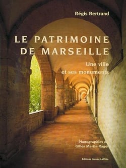 Le patrimoine de Marseille : une ville et ses monument