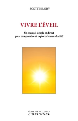 Vivre l'éveil : Un manuel simple et direct pour comprendre et explorer la non-dualité