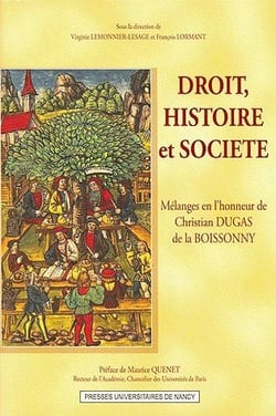 Droit, histoire et société : Mélanges en l'honneur de Christian Dugas de la Boissonny