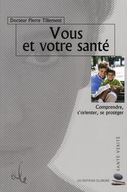 Vous et votre santé - comprendre, s'orienter, se protéger