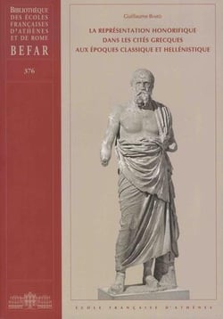 La représentation honorifique dans les cités grecques aux époques classiques et hellénistique