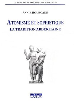 Revue de philosophie ancienne : atomisme et sophistique - la tradition abderitaine