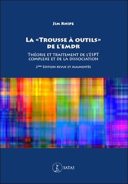 La "trousse à outils" de l'EMDR - théorie et traitement de l'ESPT complexe et de la dissociation (2e édition)