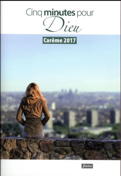CINQ MINUTES POUR DIEU 2017