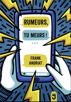 Rumeurs, tu meurs !