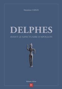 Delphes avant le sanctuaire d'apollon