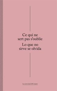 Ce qui ne sert pas s'oublie / lo que no sirve se olvida