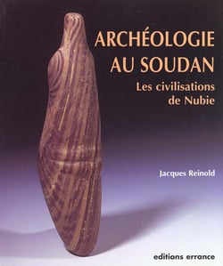 Archéologie au Soudan : Les civilisations de la Nubie