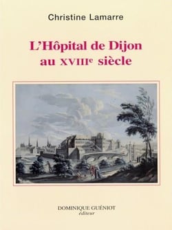 L'hopital de Dijon au XVIIIe siècle