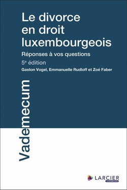 Le divorce en droit luxembourgeois (5e édition)