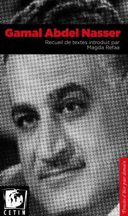 Gamal Abdel Nasser - recueil de textes