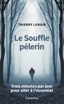 Le souffle pèlerin - trois minutes par jour pour aller à l'essentiel