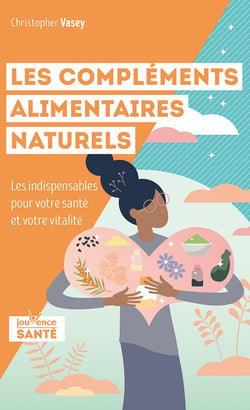 Les compléments alimentaires naturels : Les indispensables pour votre santé et votre vitalité