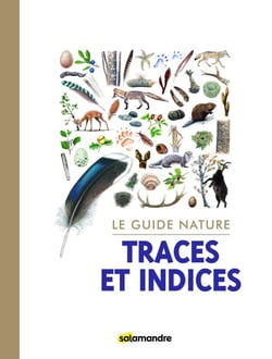 Le guide nature - traces et indices