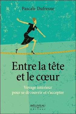 Entre la tête et le coeur - voyage intérieur pour se découvrir et s'accepter