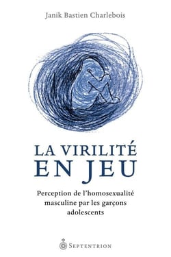 La virilité en jeu - perception de l'homosexualité masculine par les garçons adolescents