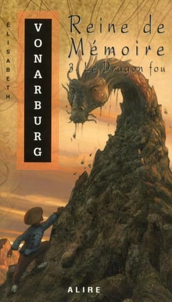 Reine de mémoire Tome 3 - le dragon fou