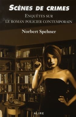 Scènes de crimes - enquêtes sur le roman policier contemporain