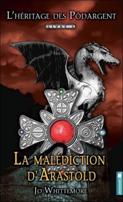 L'héritage des pôdargent t.2 - la malédiction d'arastold
