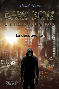 Dark Bone, Un nouveau héros Tome 1 : Dark Bone, Un nouveau héros Tome 1