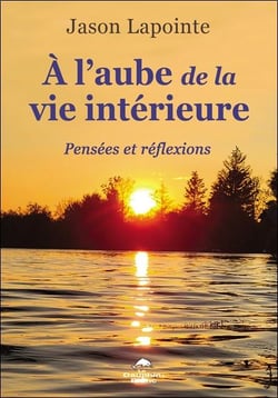 À l'aube de la vie intérieure : pensées et réflexions