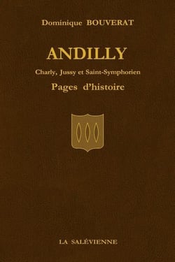 Andilly : charly, jussy et saint-symphorien - pages d'histoire