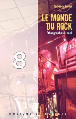 Le monde du rock - ethnographie du réel