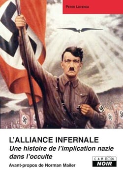 L'alliance infernale - une histoire de l'implication nazie dans l'occulte