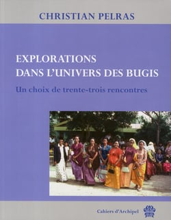CAHIERS D'ARCHIPEL : explorations dans l'univers des bugis - un choix de trente-trois rencontres
