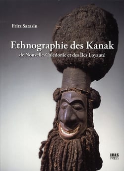 Ethnographie des kanak - de nouvelle-calédonie et des iles loyauté