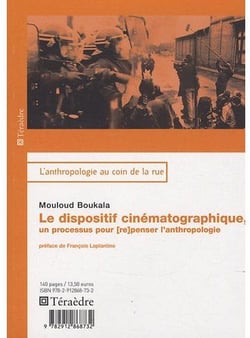 Le dispositif cinématographique - un processus pour [re]penser l'anthropologie