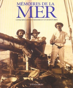 Mémoires de la mer - cinq siècles de trésors et d'aventures