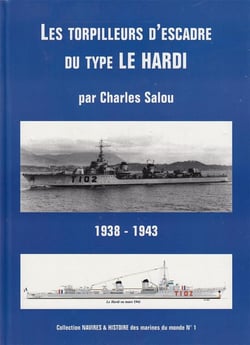 Les torpilleurs d'escadre du type le Hardi - 1938-1943