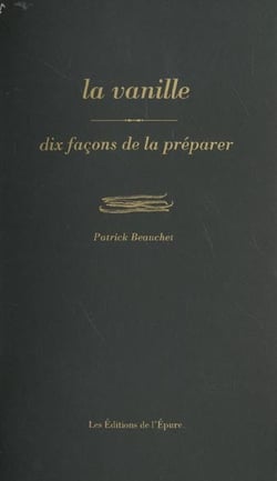 Dix façons de le préparer : la vanille