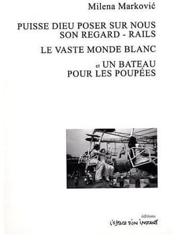 Puisse dieu poser sur nous son regard - rails, le vaste monde blanc et un bateau pour les poupées