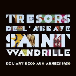 Trésors de l'abbaye Saint-Wandrille - de l'art déco aux années 1950