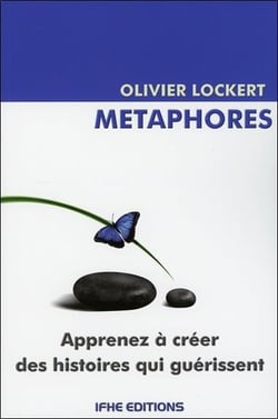 Metaphores - apprenez a creer des histoires qui guerissent