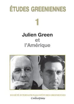 ETUDES GREENIENNES Tome 1 : Julien Green et l'Amérique