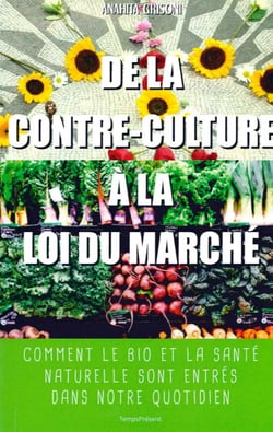 De la contre-culture à la loi du marché - comment le bio et la santé naturelle sont entrés dans notre quotidien